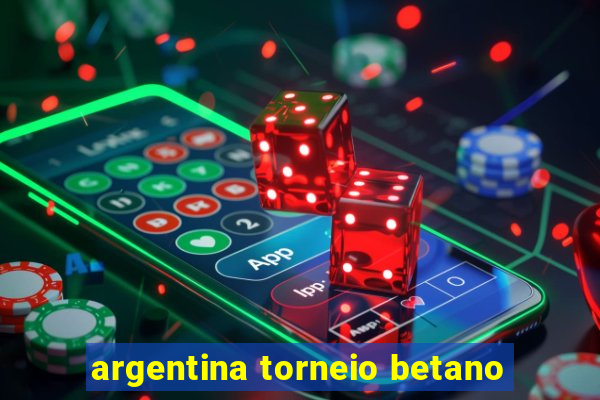 argentina torneio betano