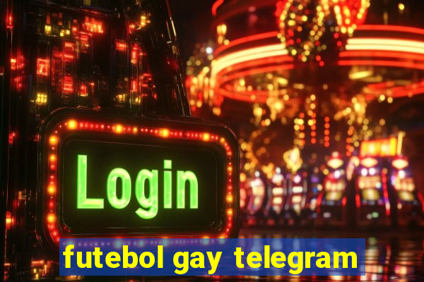 futebol gay telegram