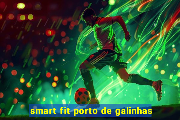 smart fit porto de galinhas