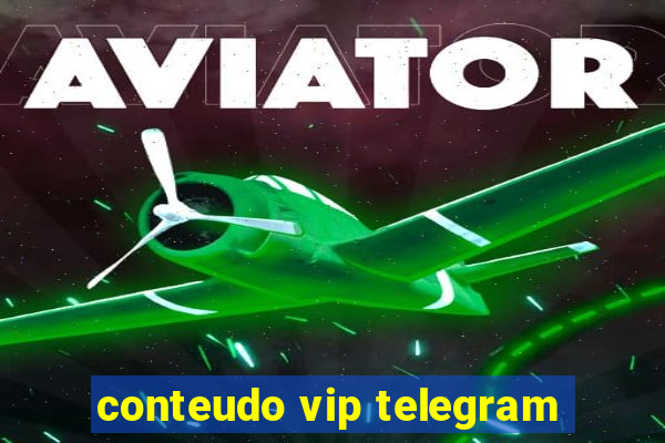 conteudo vip telegram