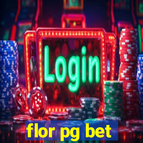 flor pg bet