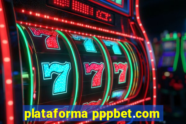 plataforma pppbet.com