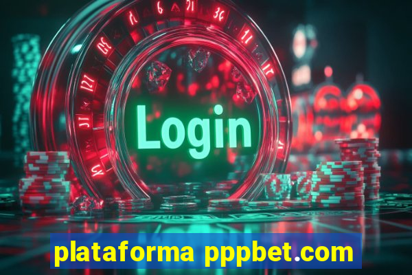 plataforma pppbet.com