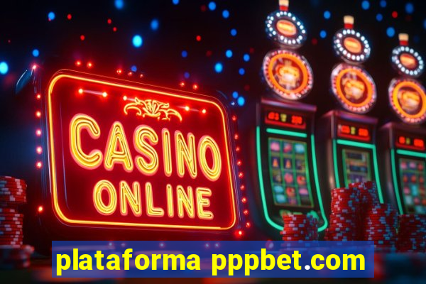 plataforma pppbet.com