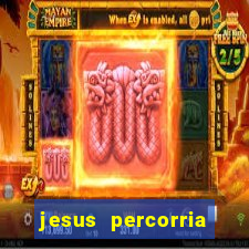 jesus percorria todas as cidades caminho neocatecumenal