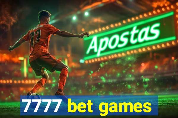 7777 bet games