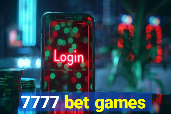 7777 bet games