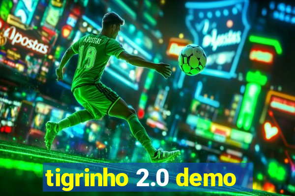 tigrinho 2.0 demo