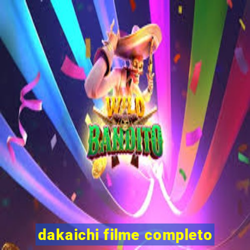 dakaichi filme completo