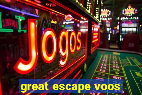 great escape voos