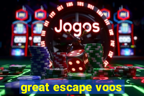 great escape voos