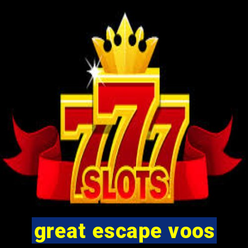 great escape voos