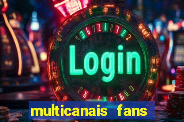 multicanais fans jogo ao vivo