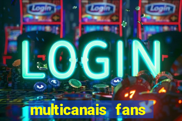 multicanais fans jogo ao vivo