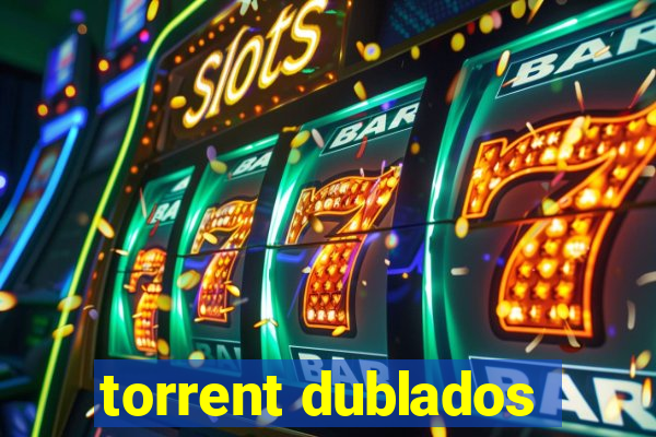 torrent dublados