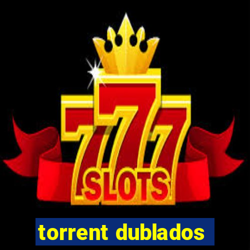 torrent dublados