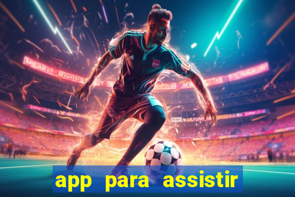 app para assistir todos os jogos de futebol