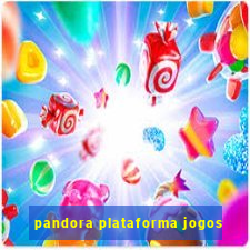 pandora plataforma jogos