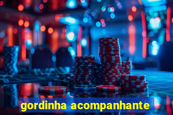 gordinha acompanhante