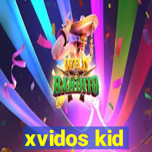 xvidos kid