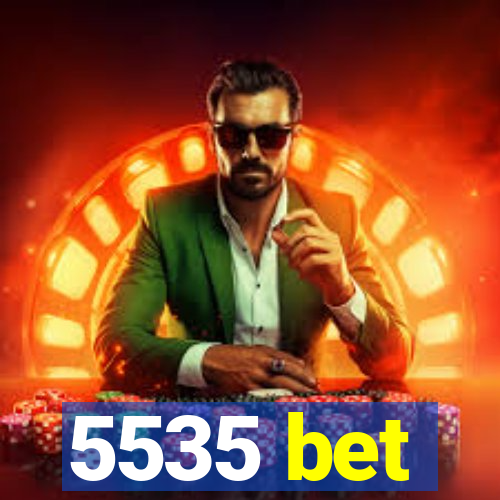 5535 bet