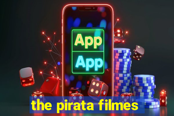 the pirata filmes