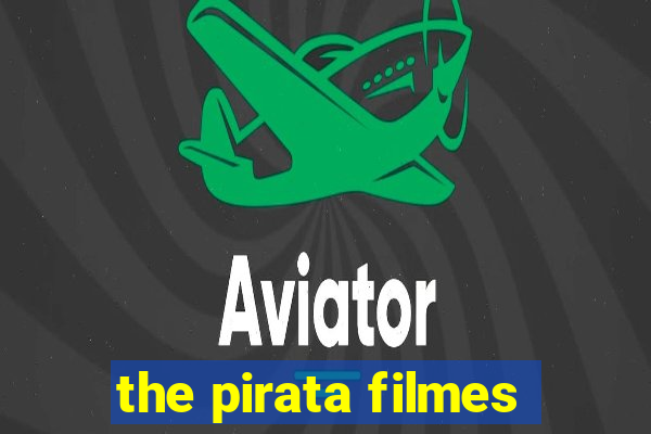 the pirata filmes