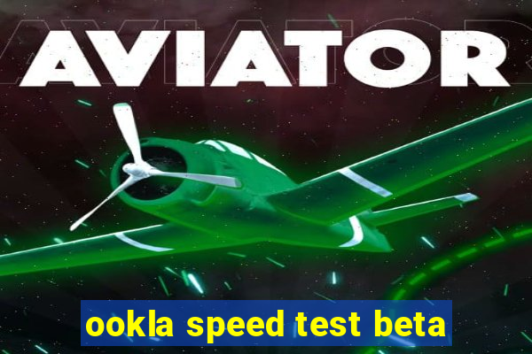 ookla speed test beta