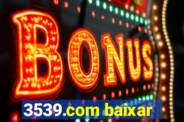 3539.com baixar