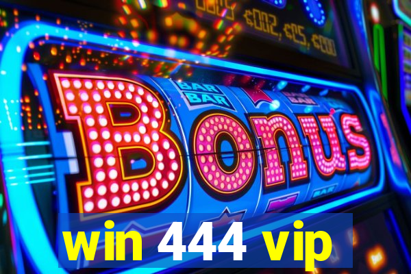 win 444 vip