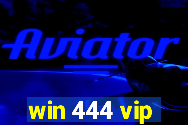 win 444 vip