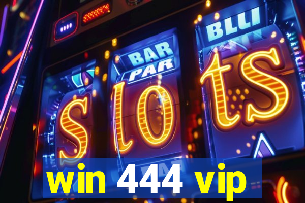 win 444 vip