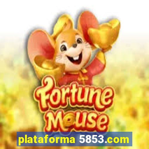 plataforma 5853.com