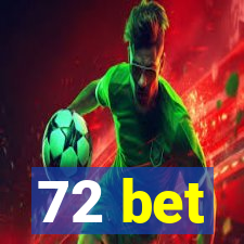 72 bet