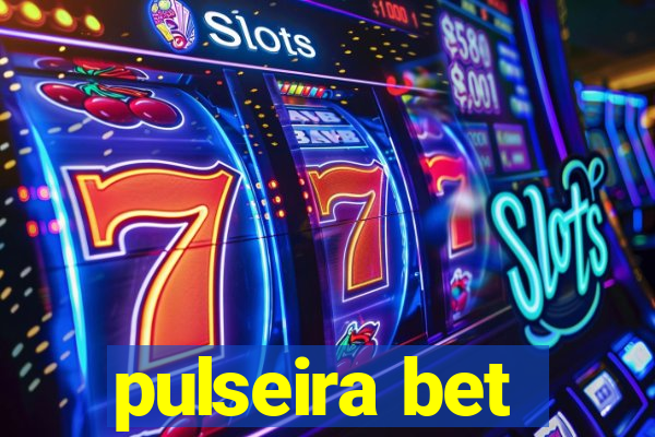 pulseira bet