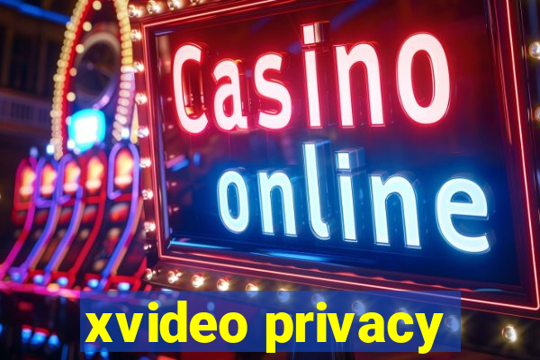 xvideo privacy