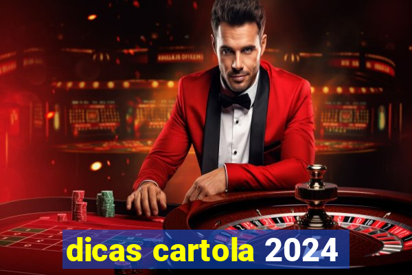 dicas cartola 2024