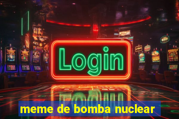 meme de bomba nuclear