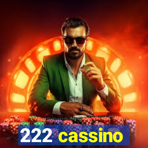 222 cassino