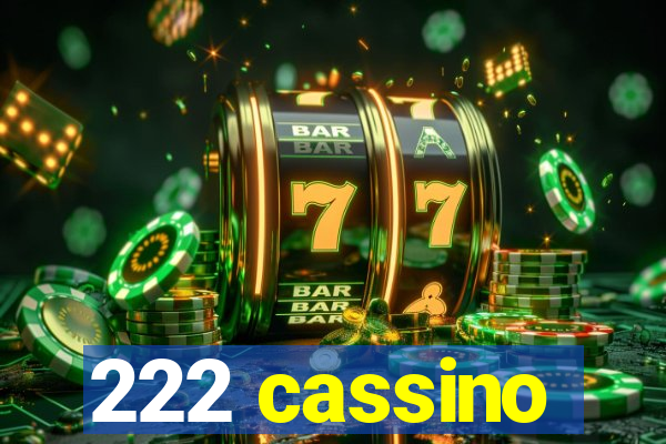 222 cassino