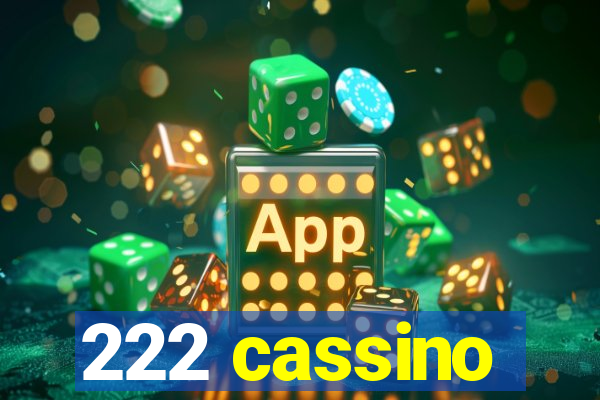 222 cassino