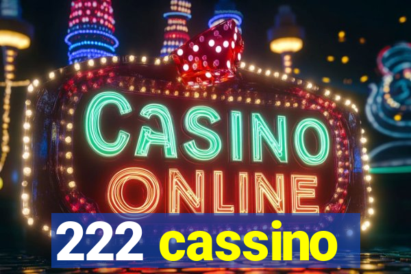 222 cassino