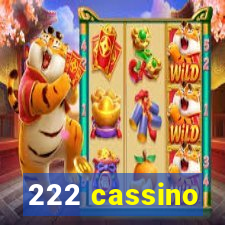 222 cassino