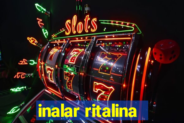 inalar ritalina