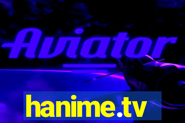 hanime.tv