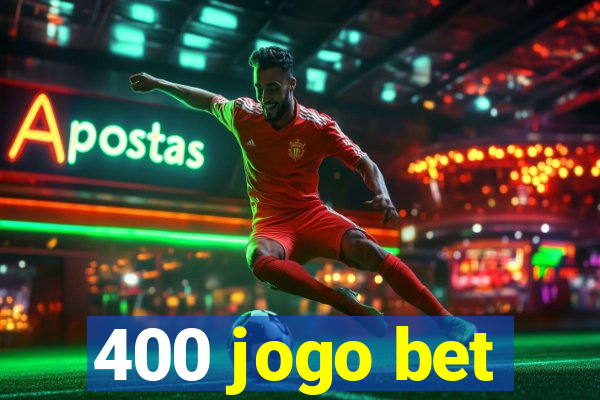 400 jogo bet