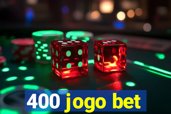 400 jogo bet