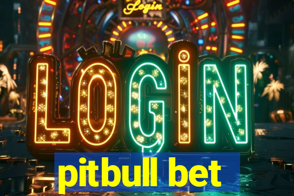 pitbull bet