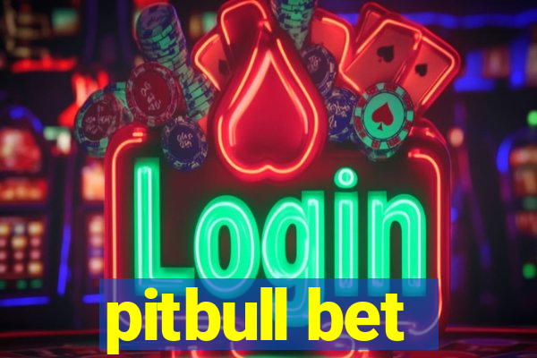 pitbull bet