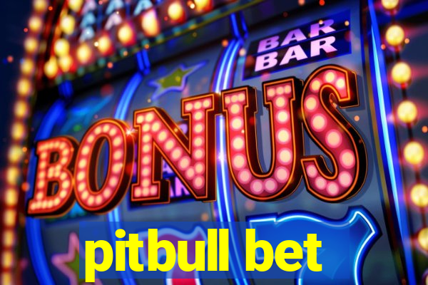 pitbull bet